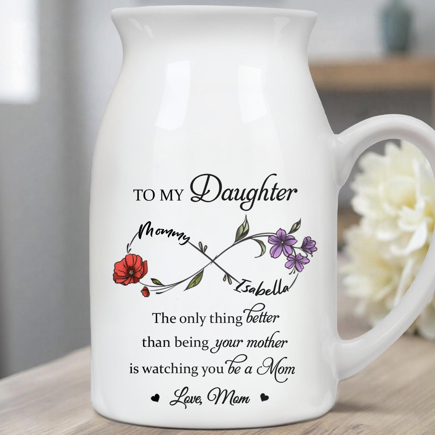 To My Daughter, The Only Thing Better Than Being Your Mother, Flowers and Crossed Arrows