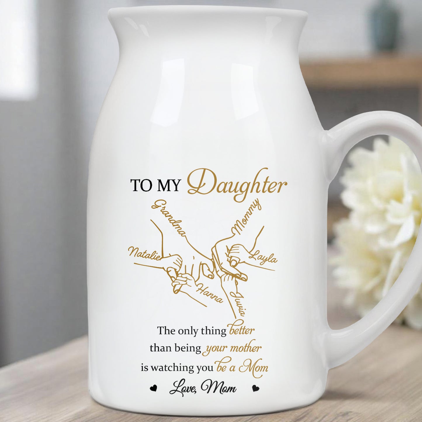 To My Daughter, The Only Thing Better Than Being Your Mother Is Watching You, Flowers and Family Tree