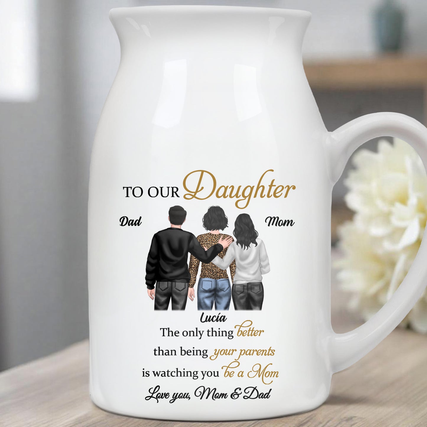 To Our Daughter, The Only Thing Better Than Being Your Parents, Family Figure