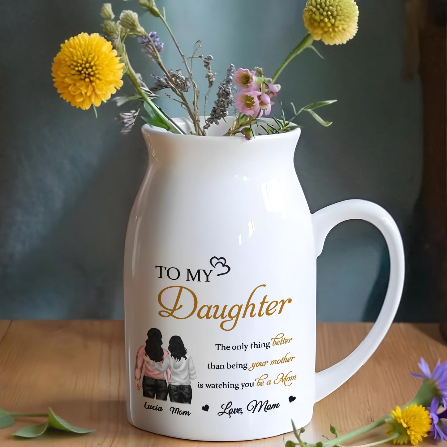 To My Daughter, The only thing better than being your mother is watching you be a Mom, Mother and Daughter