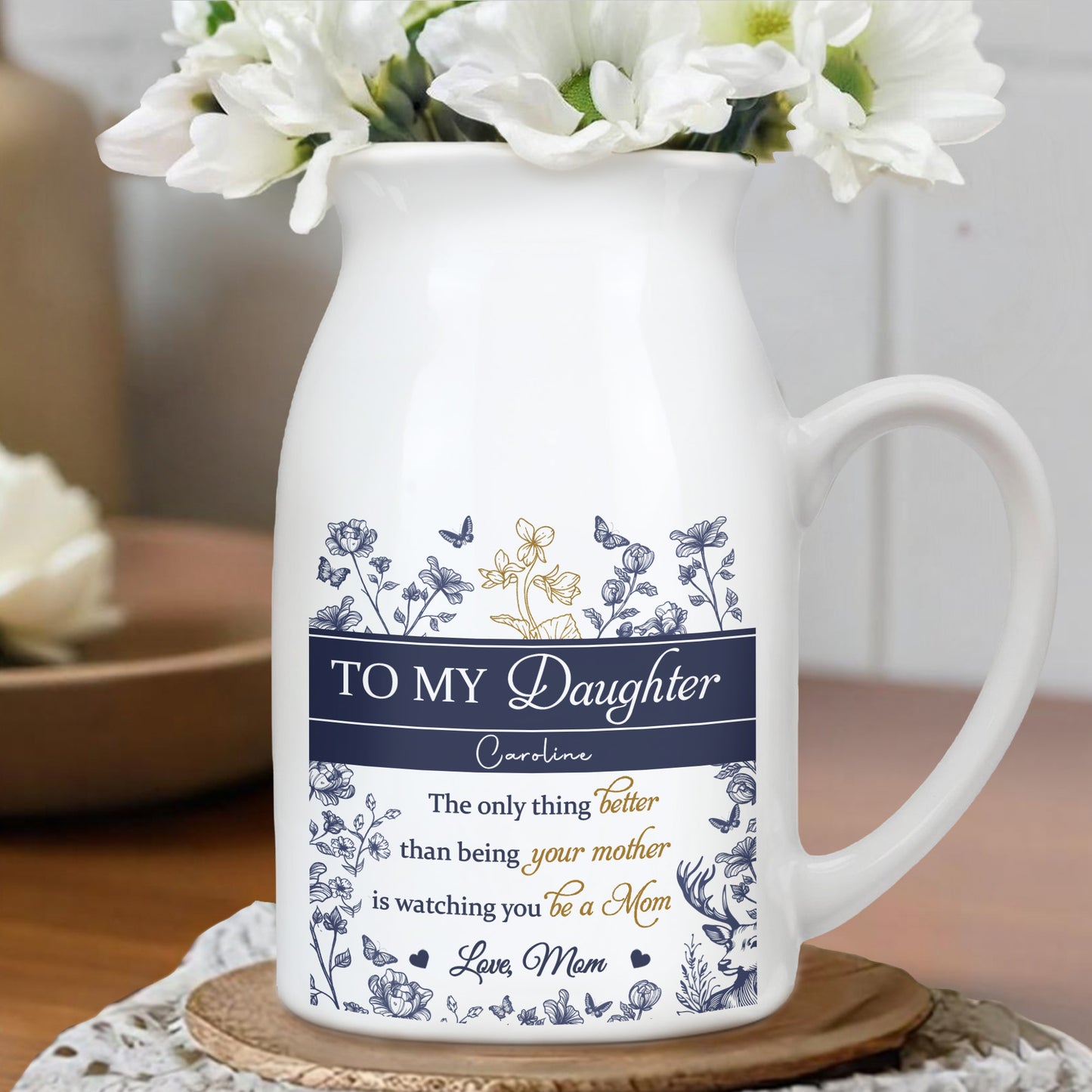 To My Daughter, The Only Thing Better Than Being Your Mother is Watching You Be A Mom, Flowers and Butterflies
