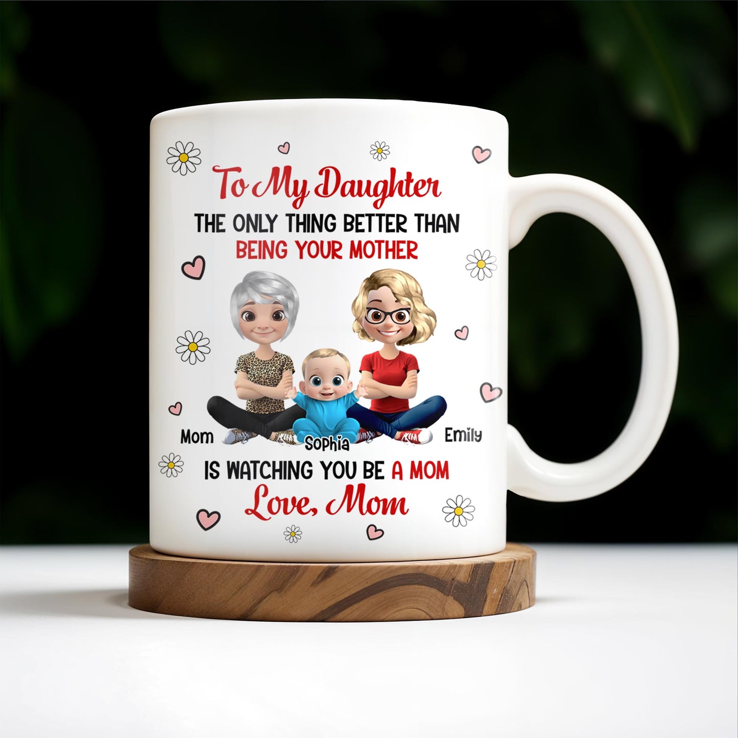 To My Daughter, The Only Thing Better Than Being Your Mother, Flowers and Hearts