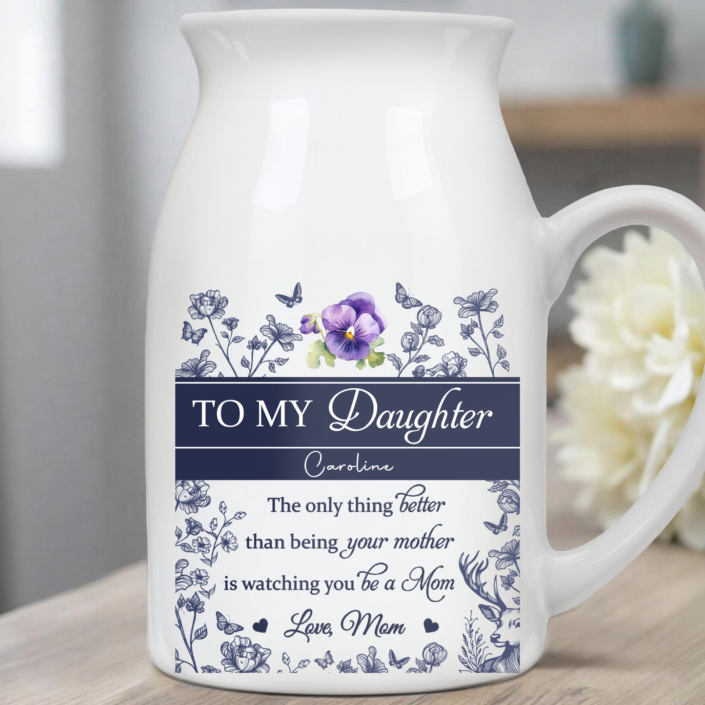 To My Daughter Caroline, The Only Thing Better Than Being Your Mother, Flowers