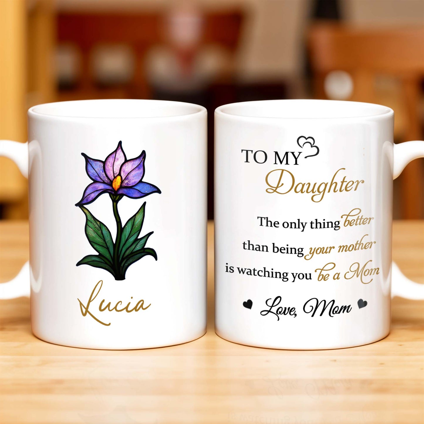 To My Daughter, The Only Thing Better Than Being Your Mother, Flower and Heart