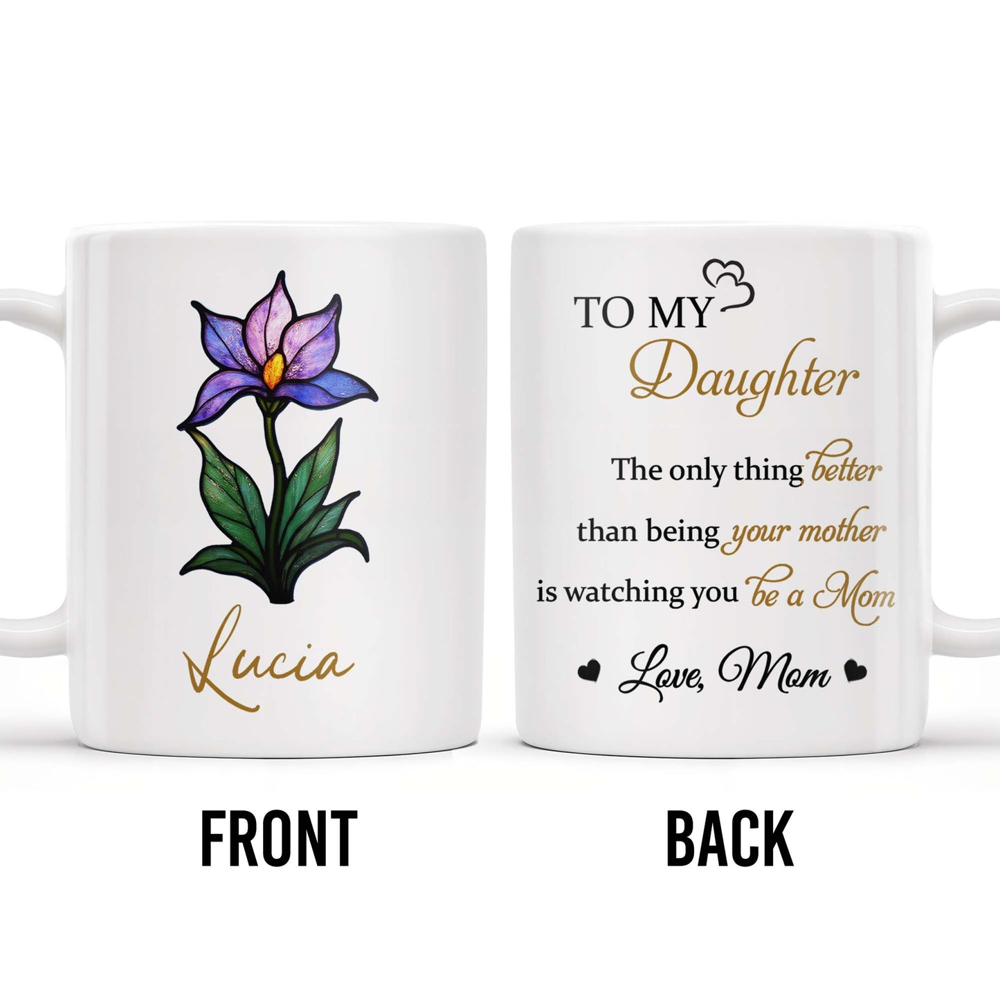 To My Daughter, The Only Thing Better Than Being Your Mother, Flower and Heart
