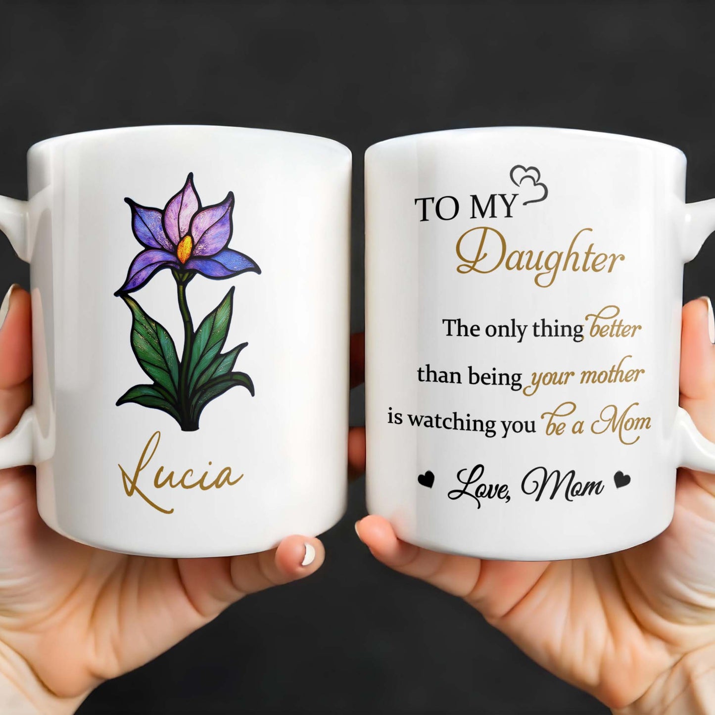 To My Daughter, The Only Thing Better Than Being Your Mother, Flower and Heart