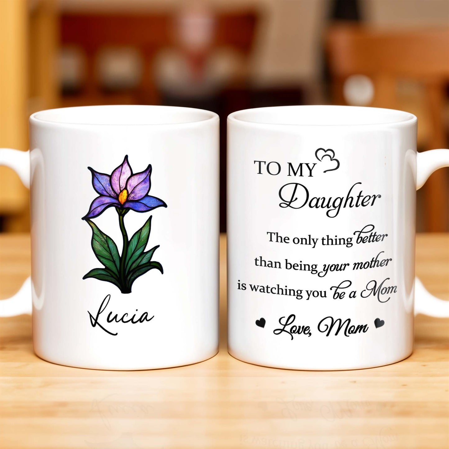 To My Daughter, The only thing better than being your mother is watching you be a Mom, Flower and Heart
