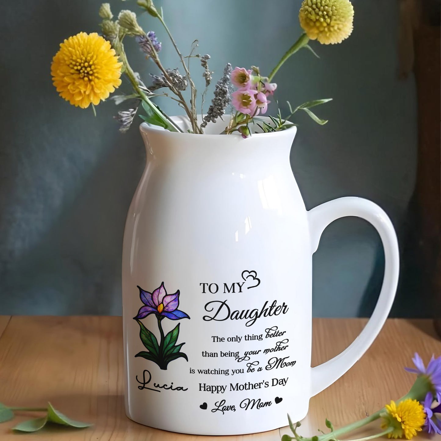 To My Daughter, The only thing better than being your mother is watching you be a Mom, Flower