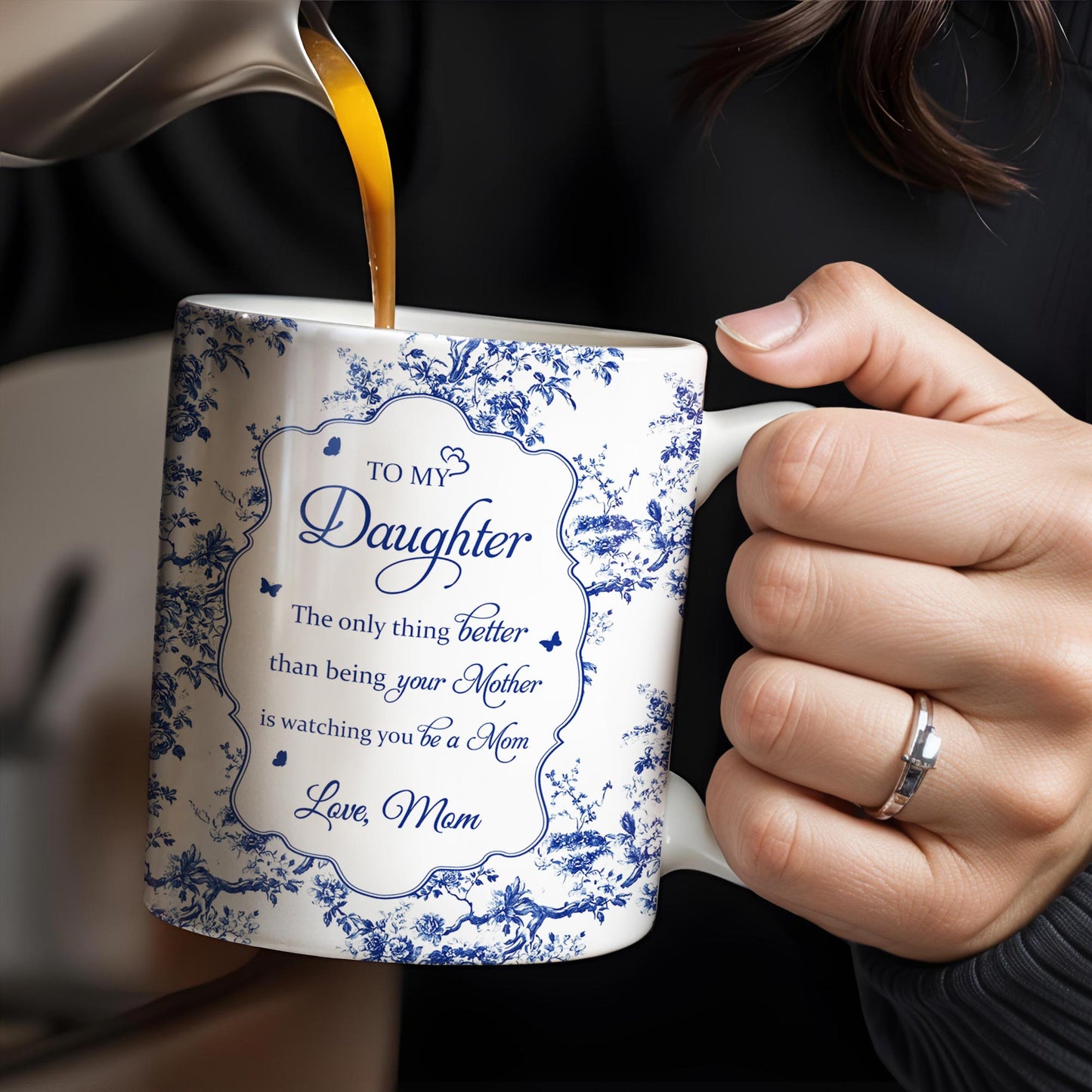 To My Daughter, The Only Thing Better Than Being Your Mother, Floral Pattern and Butterflies