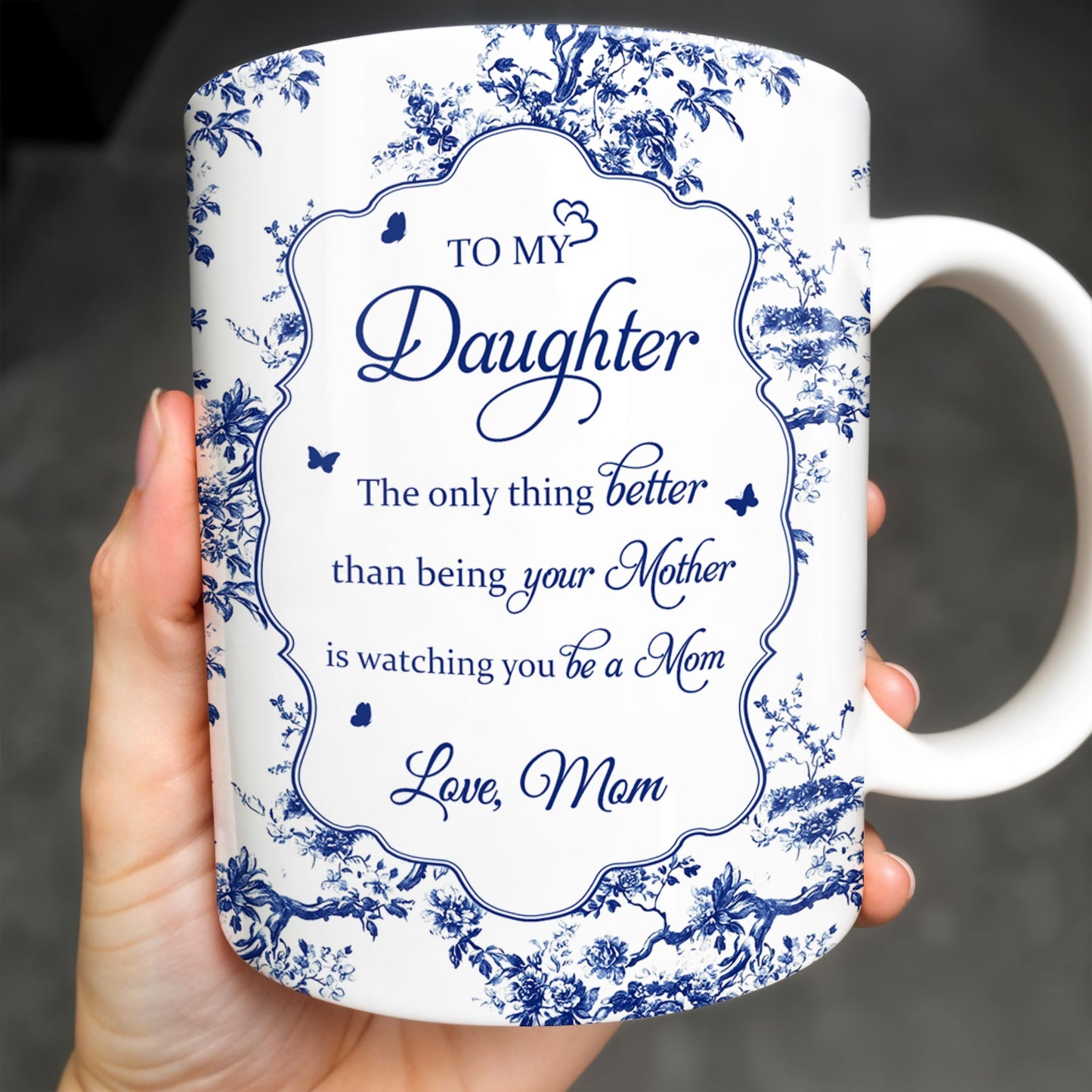 To My Daughter, The Only Thing Better Than Being Your Mother, Floral Pattern and Butterflies