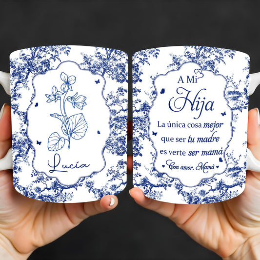 A Mi Hija, La Única Cosa Mejor Que Ser Tu Madre, Floral Pattern