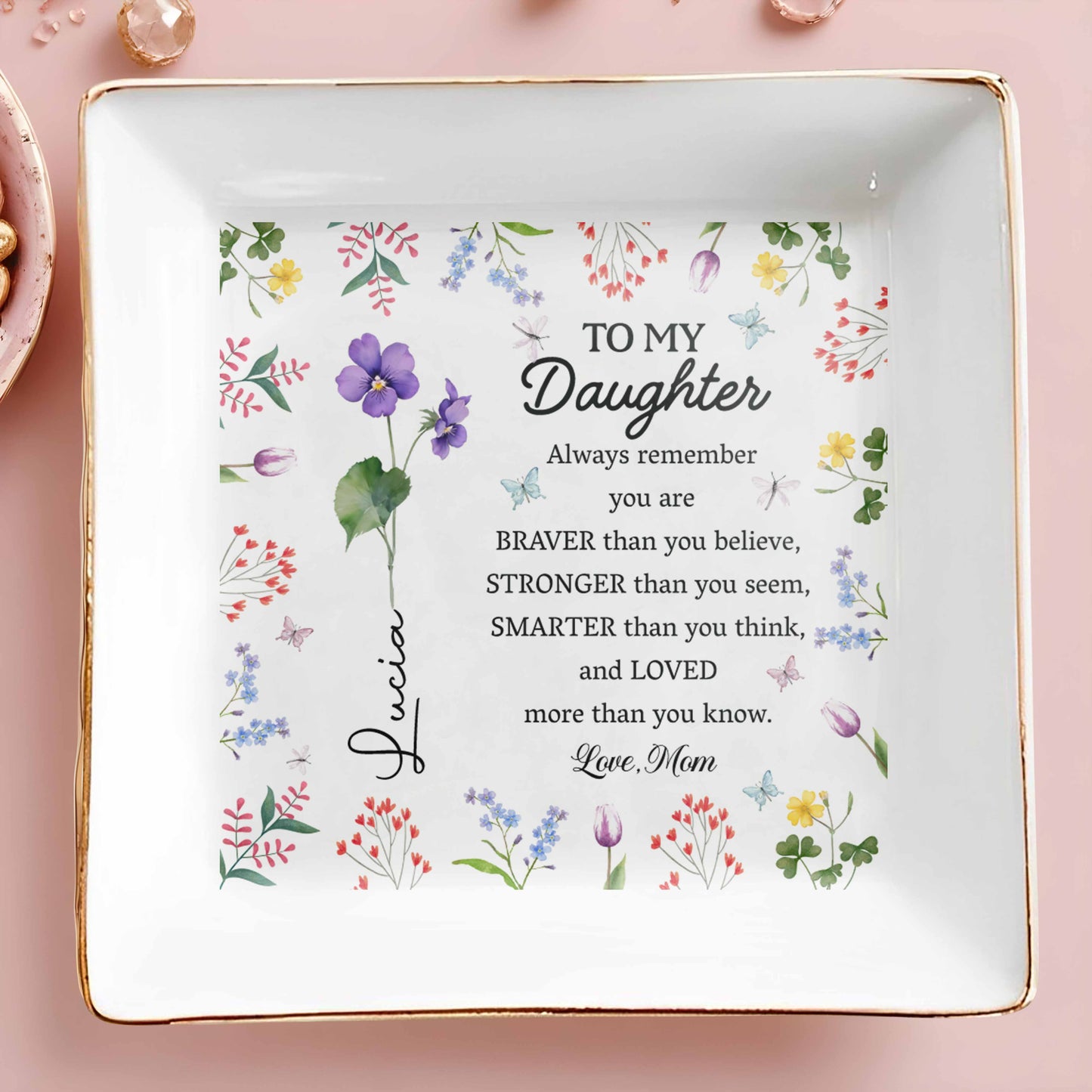 To My Daughter, Always Remember, Love Flowers Design