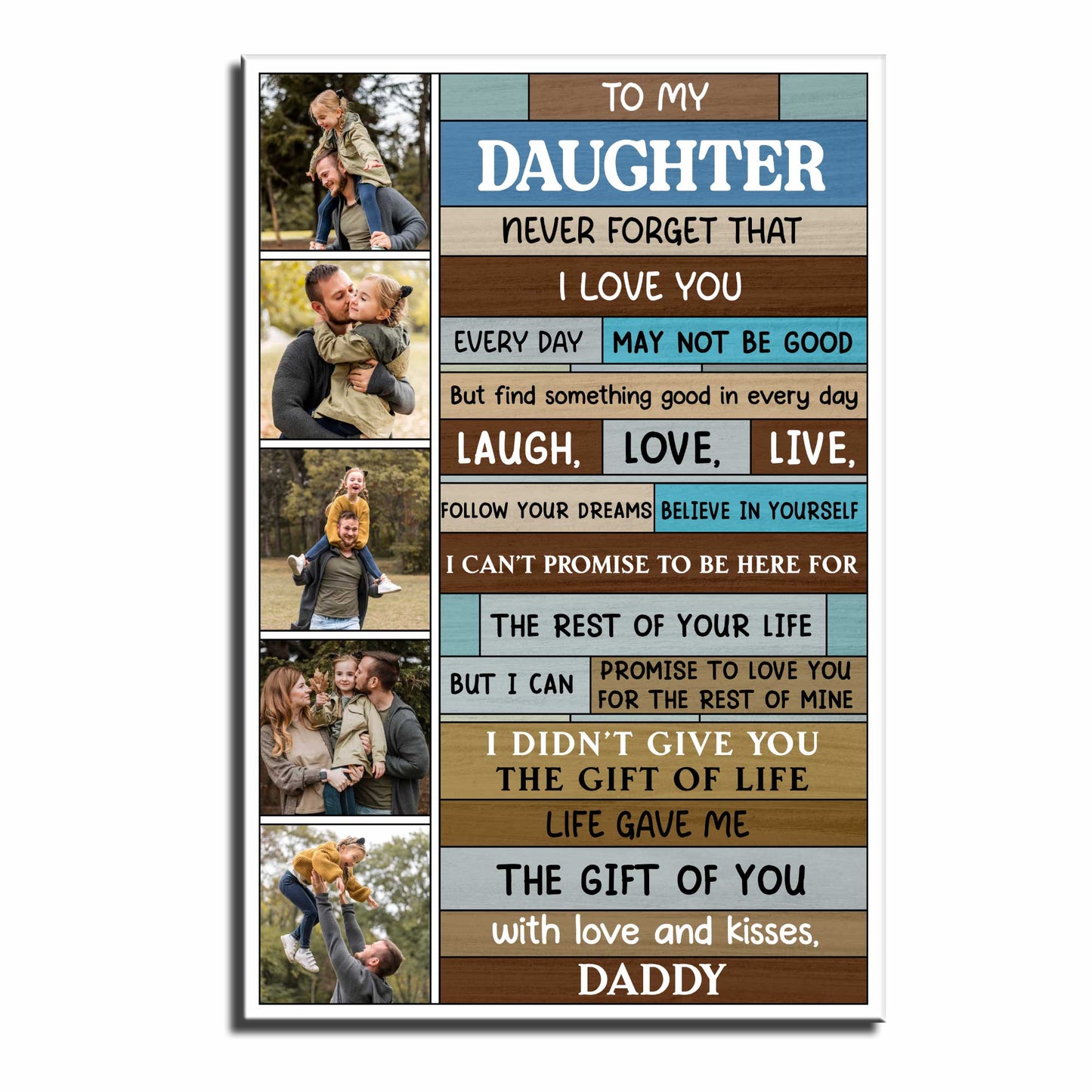 To My Daughter, Laugh, Love, Live, Believe In Yourself