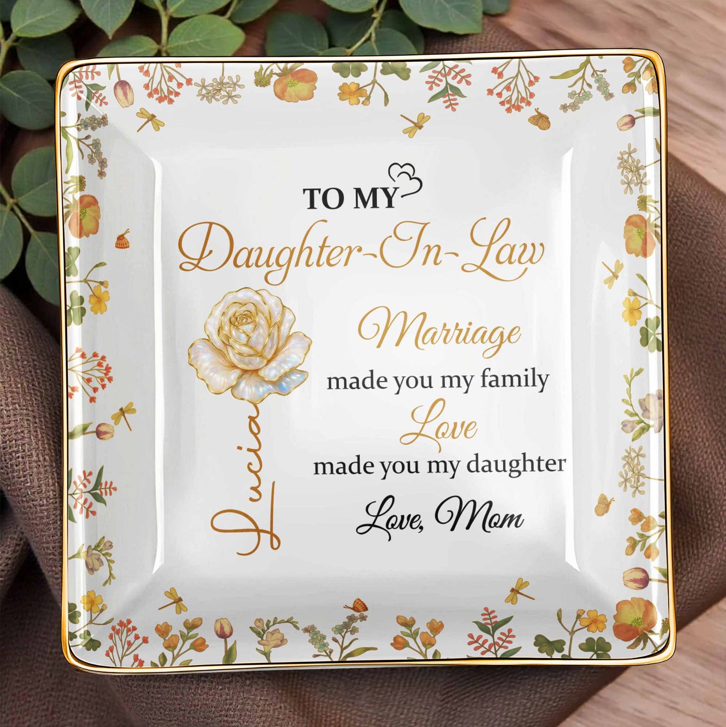 Marriage Made You My Family, Love Made You My Daughter, Floral Design