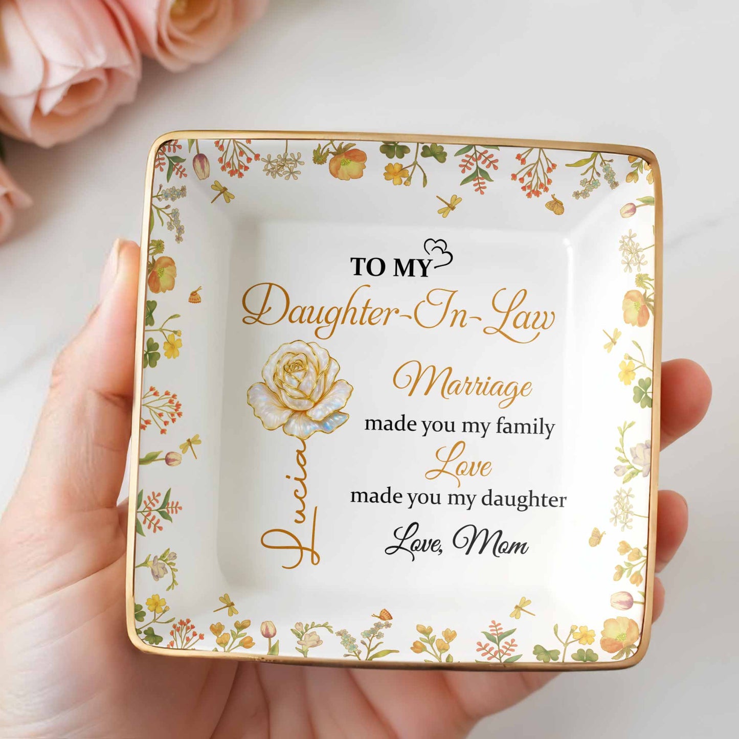 Marriage Made You My Family, Love Made You My Daughter, Floral Design