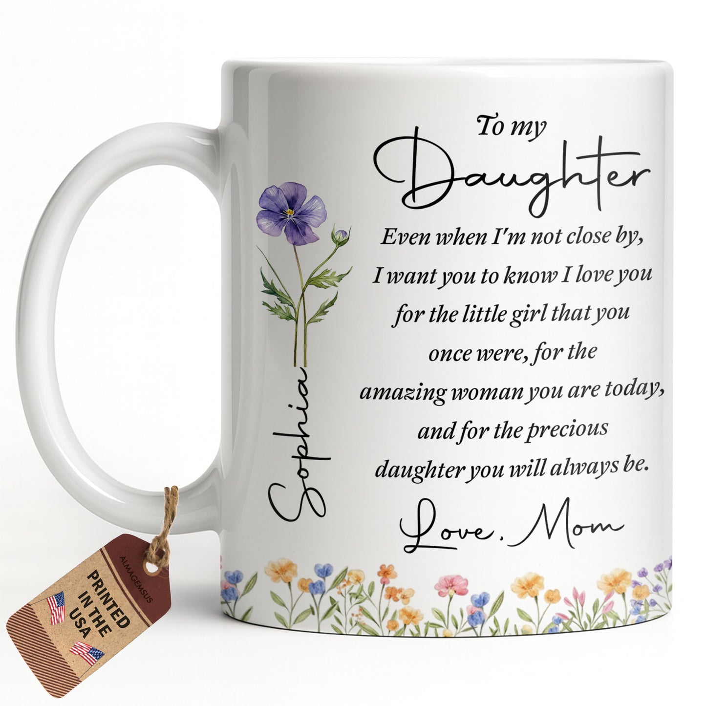 To My Daughter I Love You For The Woman You Are Birth Month Flower - Personalized Custom Coffee Mug - DAU403_MG