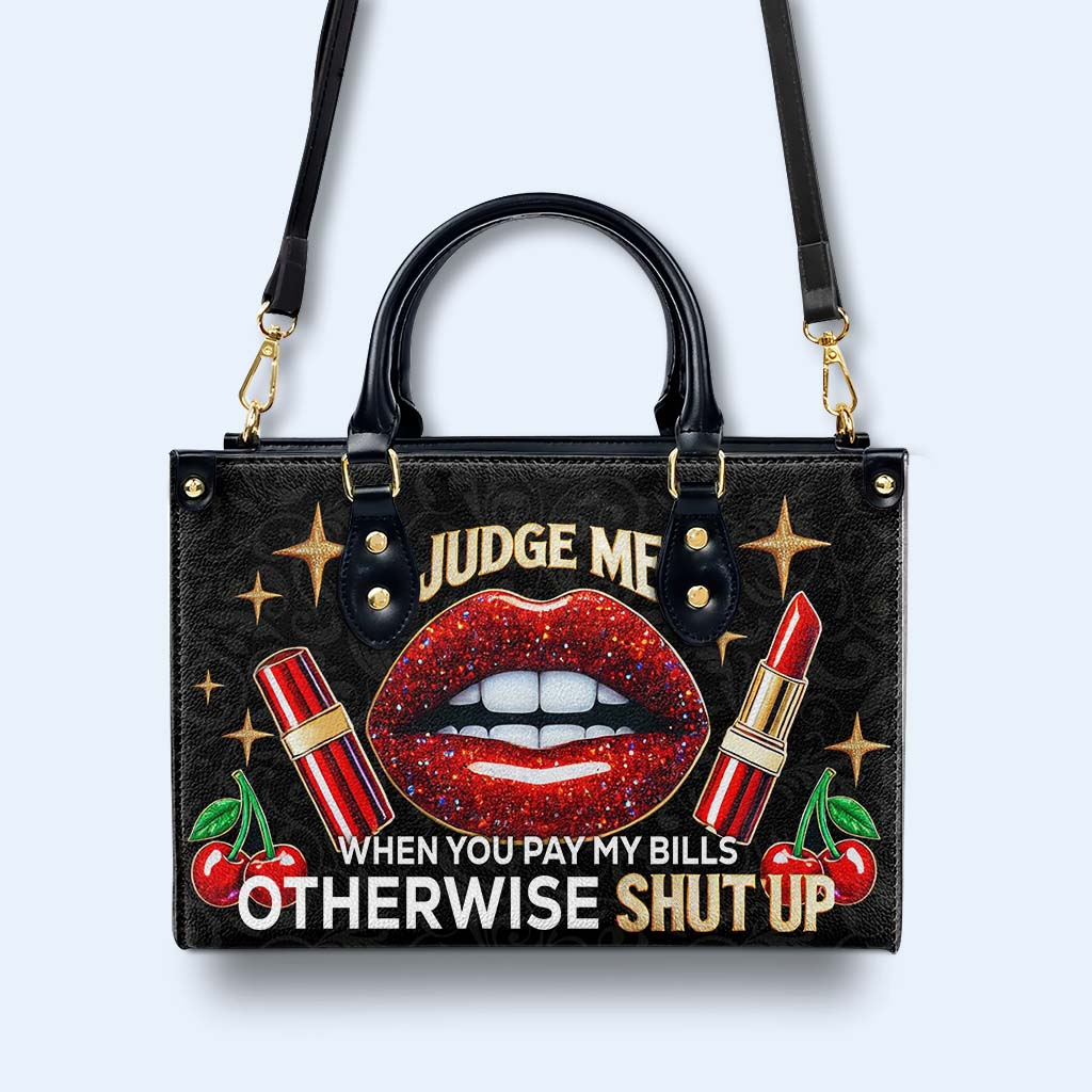 Jugez-moi quand vous payez mes factures, sinon taisez-vous ! - Sac à main en cuir personnalisé - DG016_HB