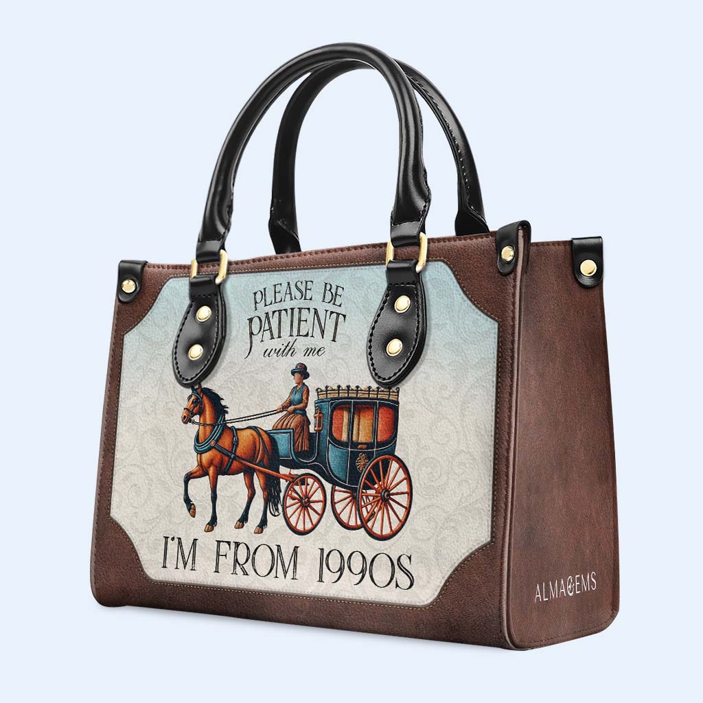 Soyez patient avec moi, je viens des années 1900 - Sac à main en cuir personnalisé - DG020_HB