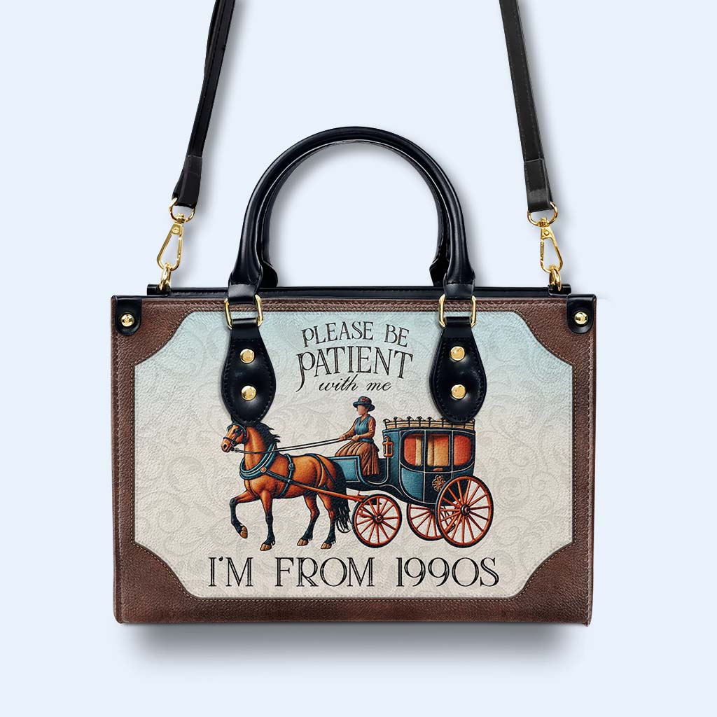 Soyez patient avec moi, je viens des années 1900 - Sac à main en cuir personnalisé - DG020_HB