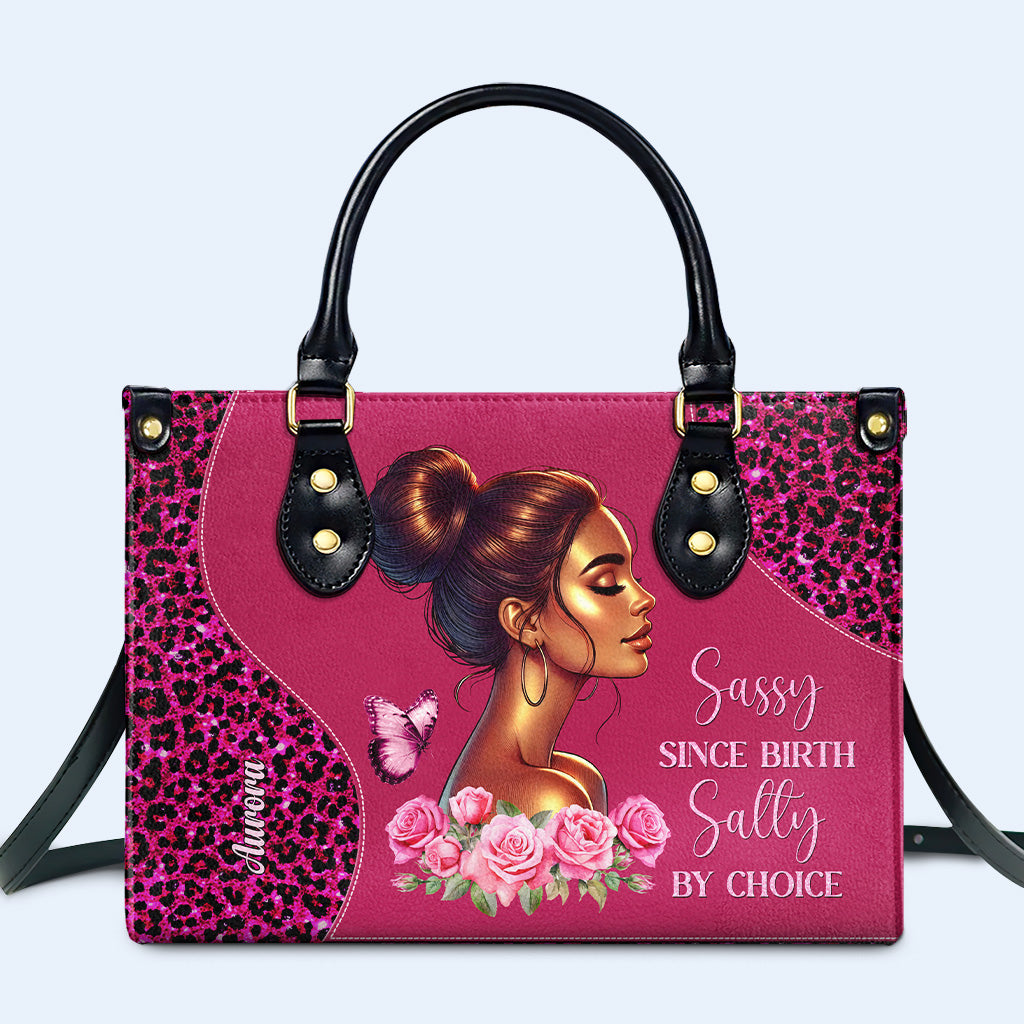 Sassy Since Birth Salty By Choice - Sac à main en cuir personnalisé - DG072_HB