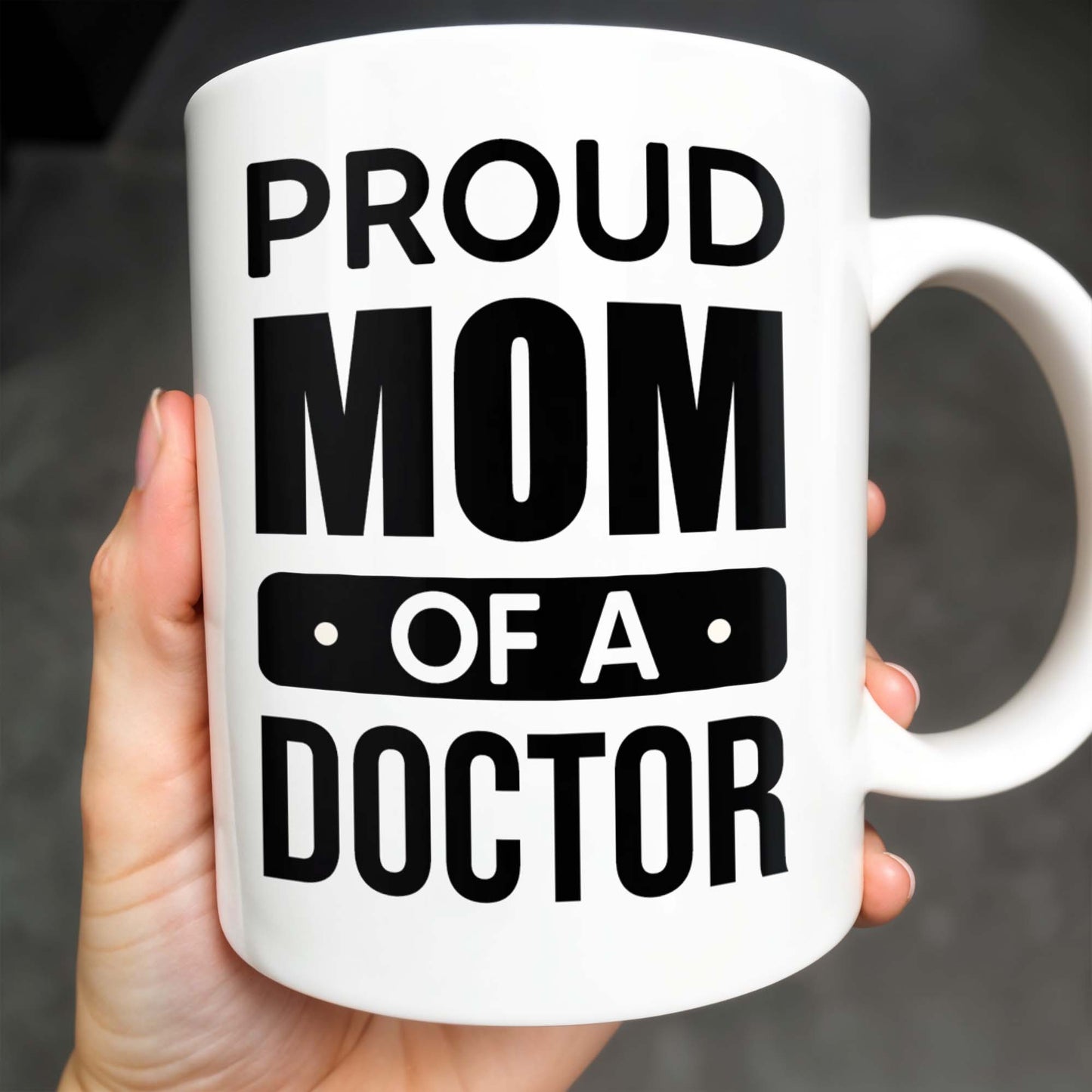 Proud Mom Of A Doctor Coffee Mug