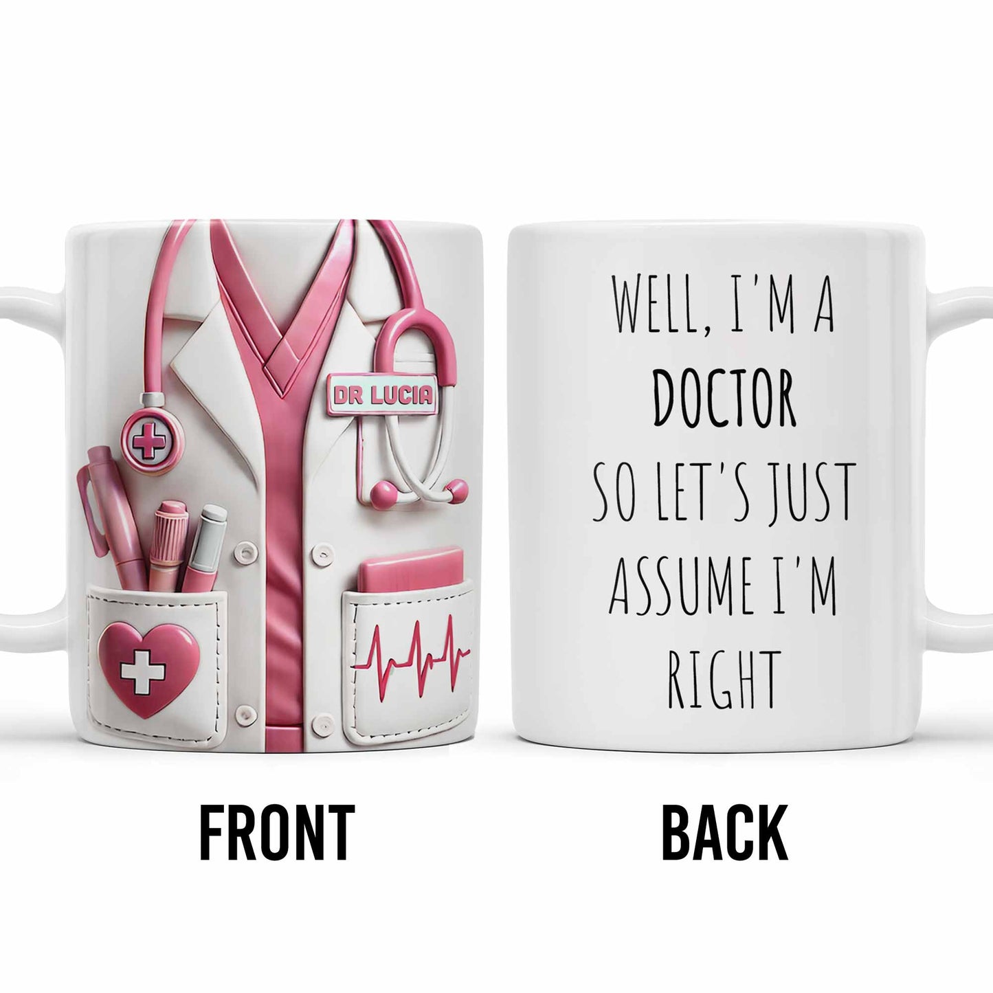 Eh bien, je suis médecin, alors supposons que j'ai raison, blouse de laboratoire et outils médicaux du médecin - Tasse à café personnalisée - DOC008_MG