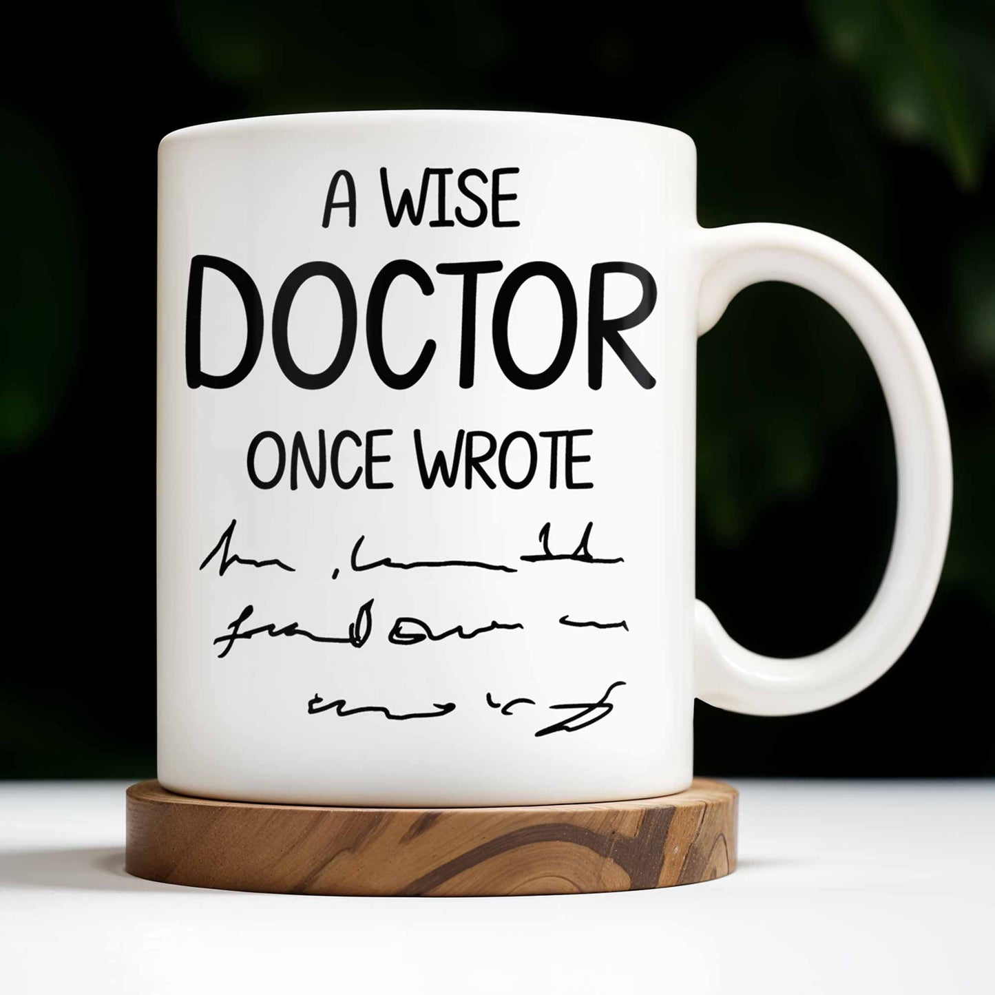A Wise Doctor Once Wrote, Medical Coat and Stethoscope - Personalized Custom Coffee Mug - DOC012_MG