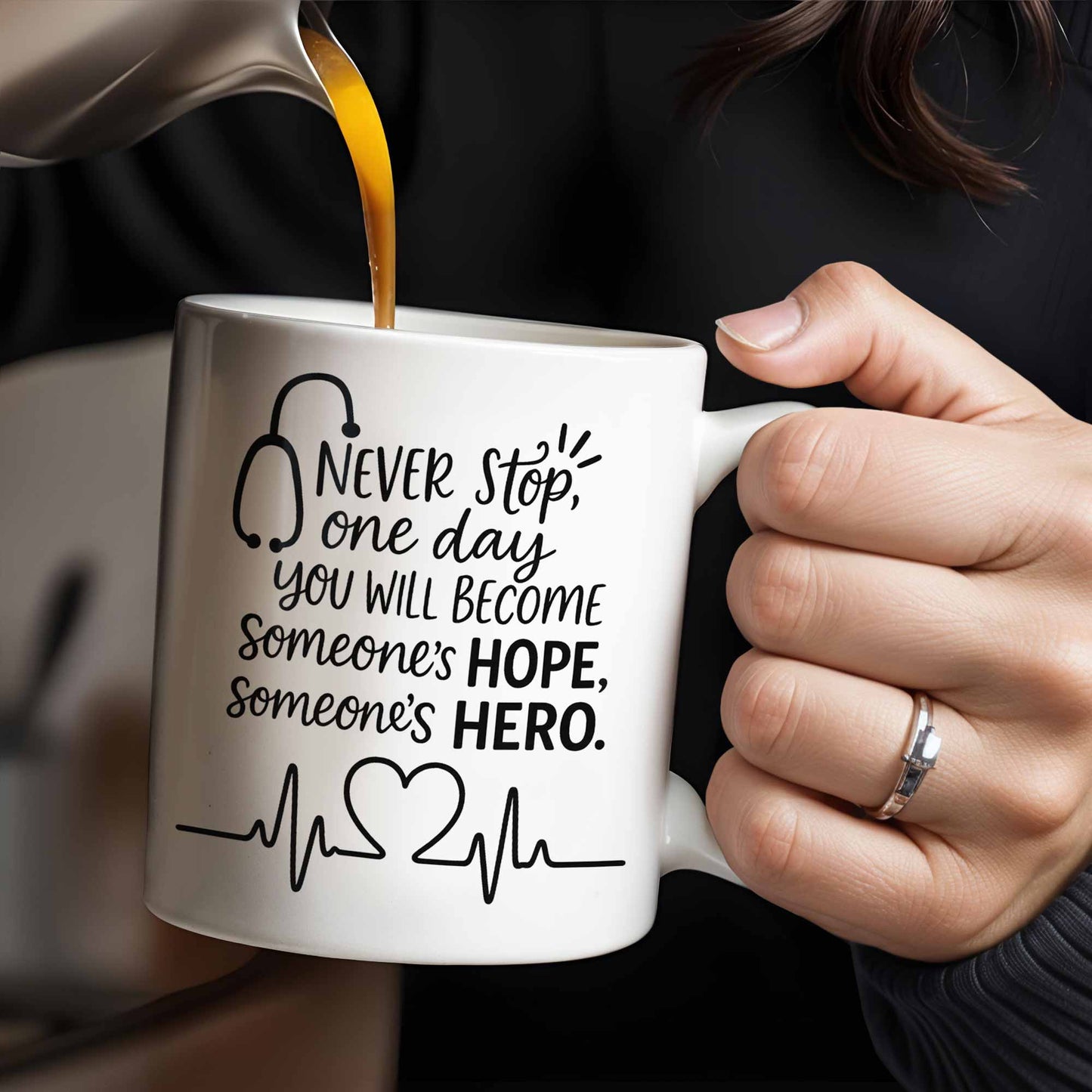 Never Stop, One Day You Will Become Someone's Hope, Someone's Hero, Medical Uniform and Stethoscope - Personalized Custom Coffee Mug - DOC019_MG