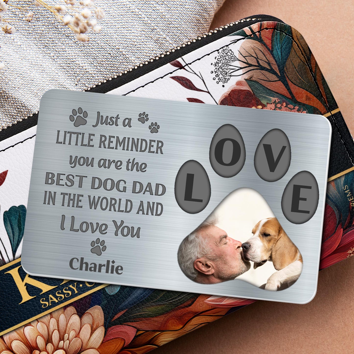 Just A Little Reminder You Are The Best Dog Dad In The World And I Love You, Paws And Dog