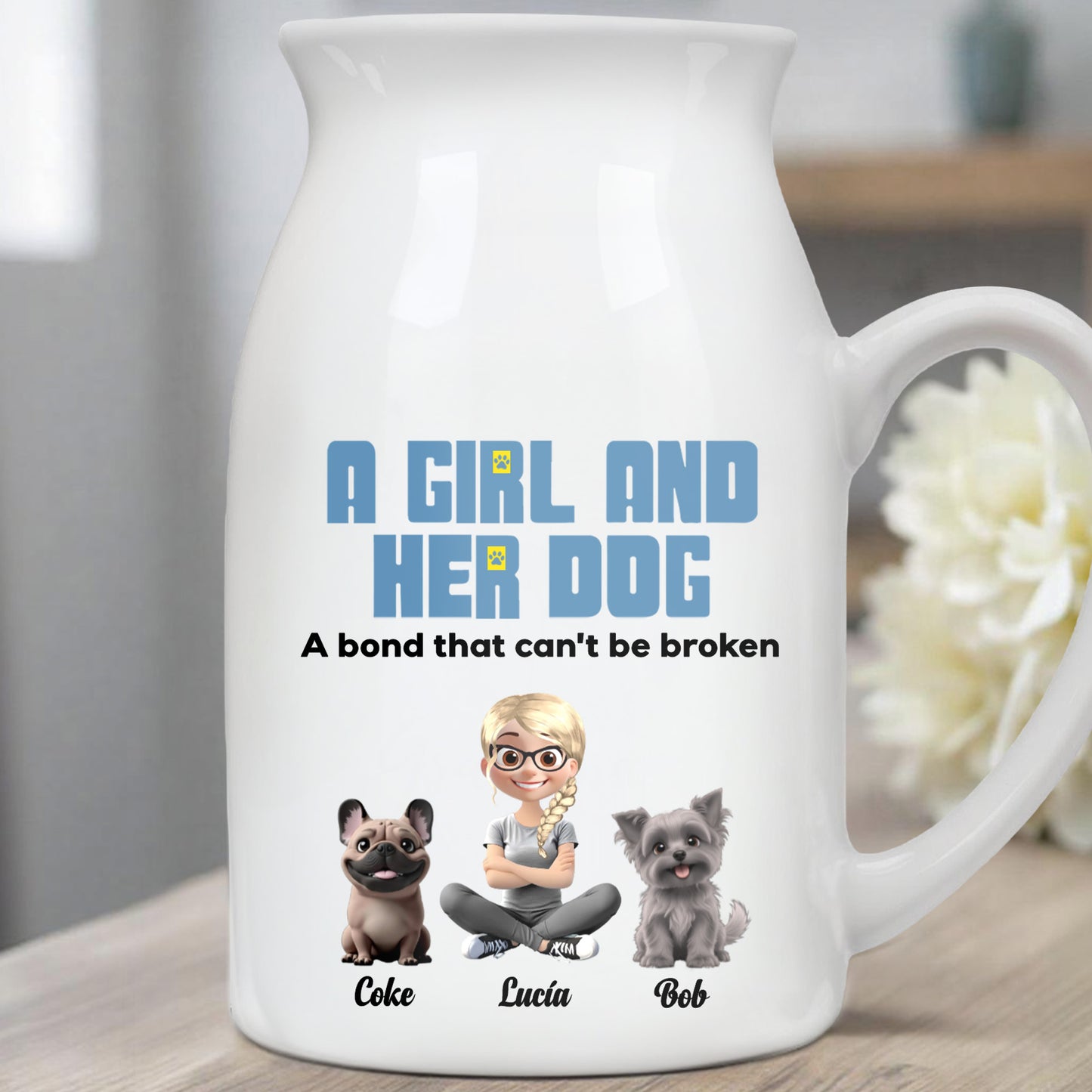 A Girl And Her Dogs, A Bond That Can't Be Broken - Personalized Ceramic Flower Vase - DOG025_CEV