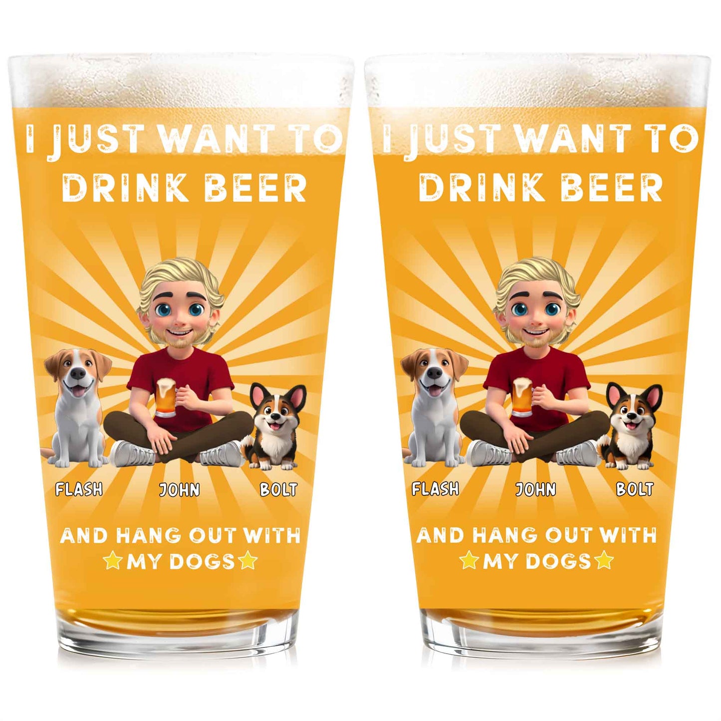 I Just Want To Drink Beer And Hang Out With My Dogs