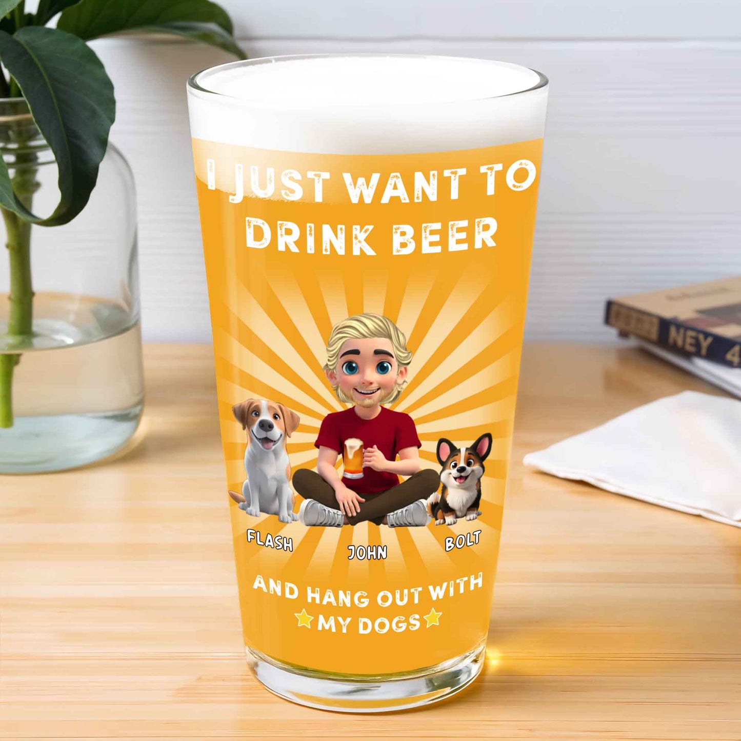 I Just Want To Drink Beer And Hang Out With My Dogs