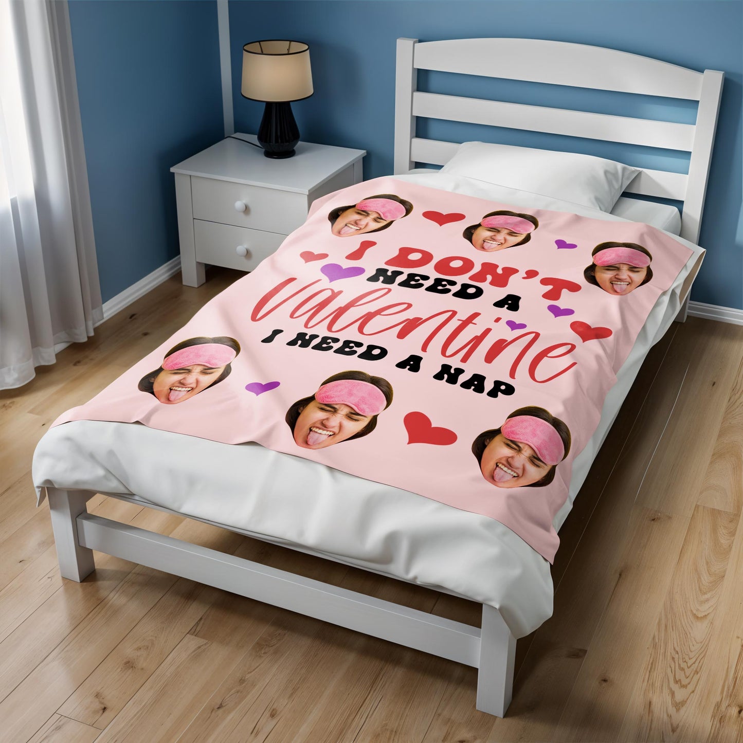 I Don't Need A Valentine, I Need A Nap With Hearts And Faces