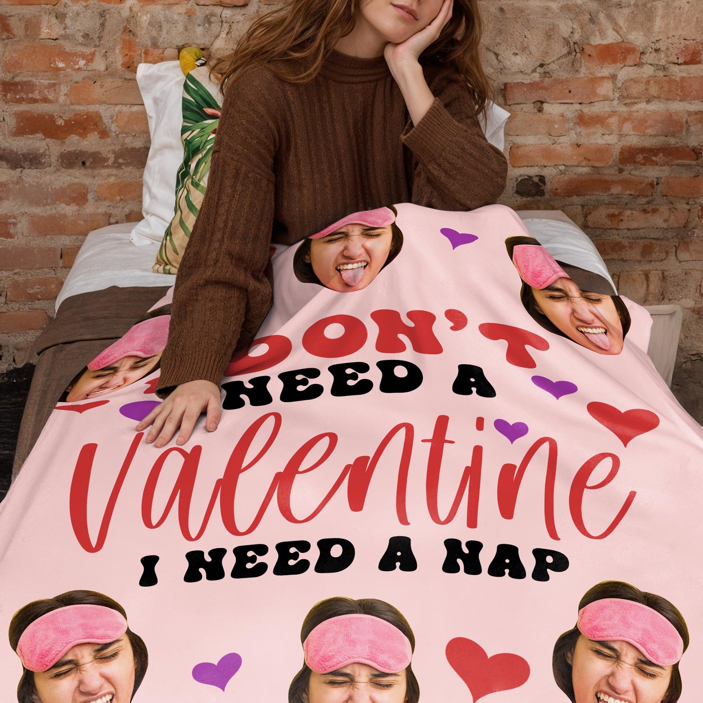 I Don't Need A Valentine, I Need A Nap With Hearts And Faces