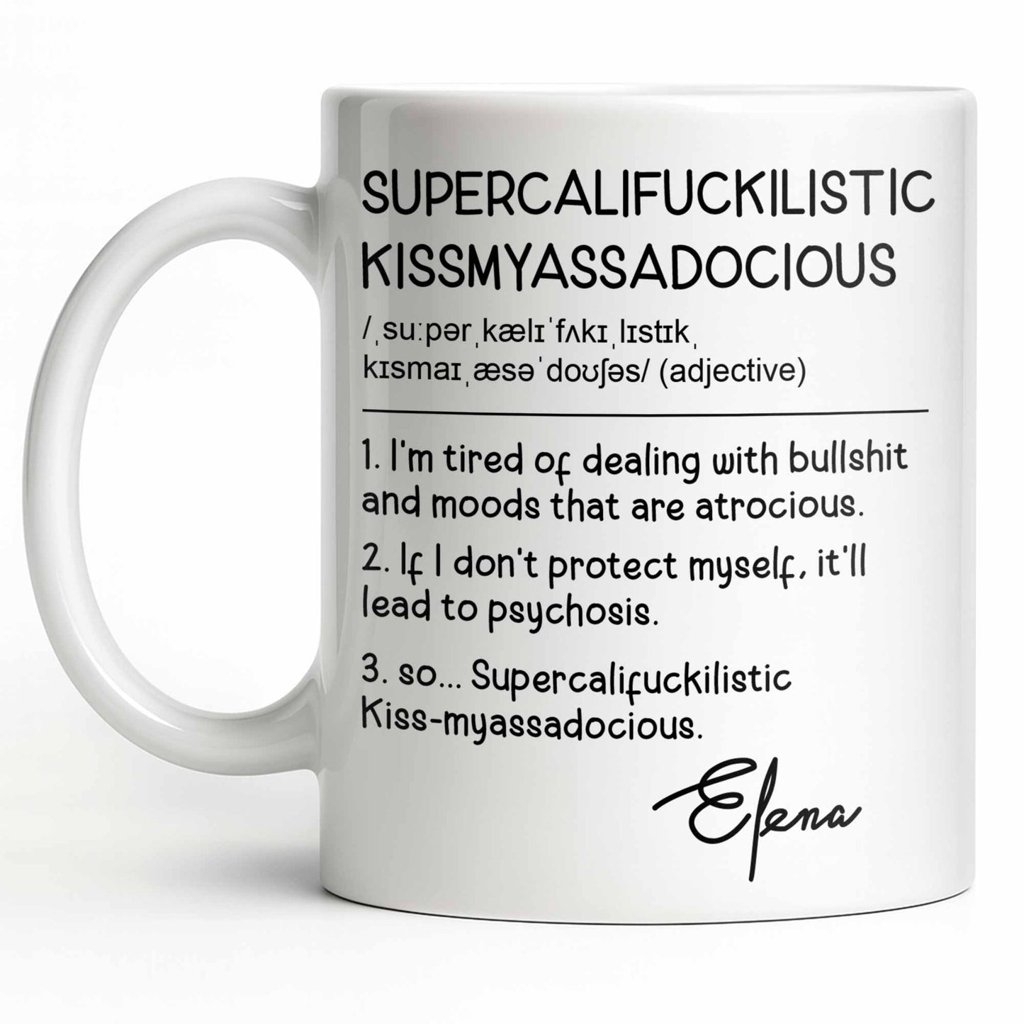 Supercalif*ckilistic Kissmyassadocious Mug