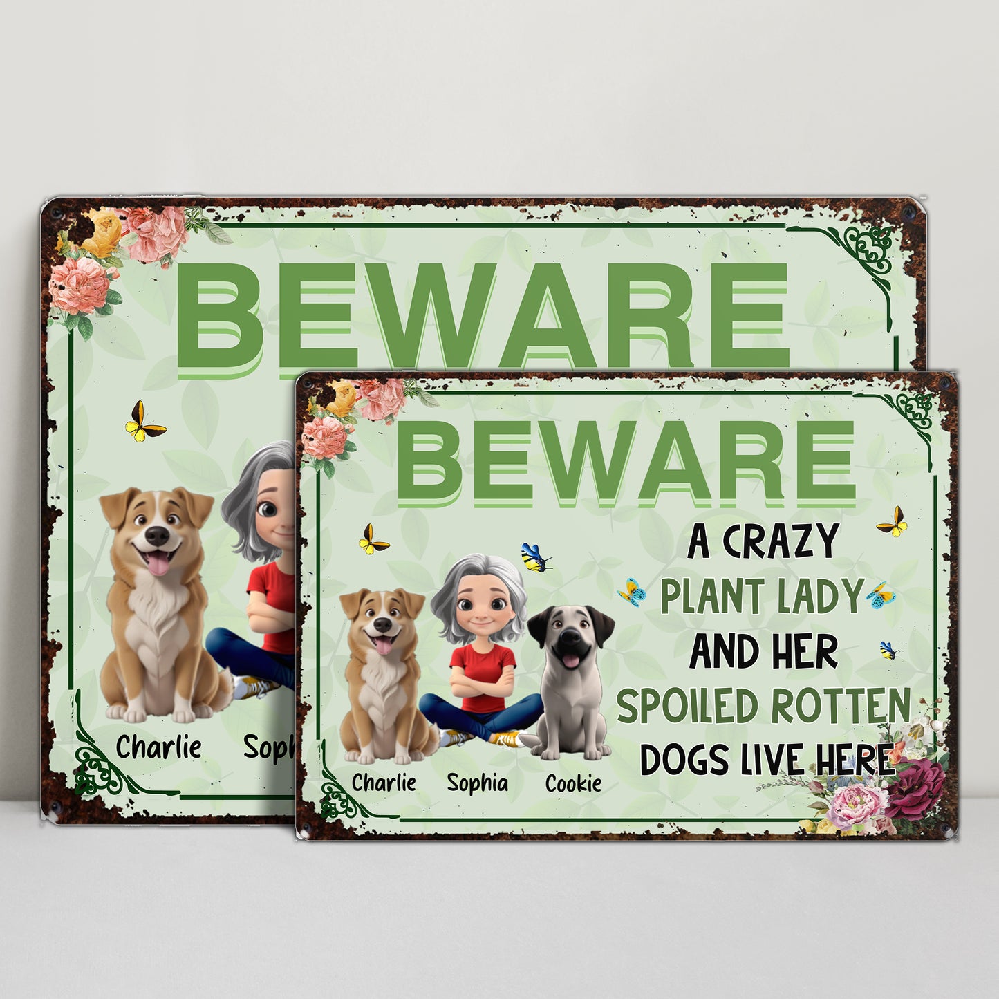 BEWARE A Crazy Plant Lady And Her Spoiled Rotten Dogs Live Here