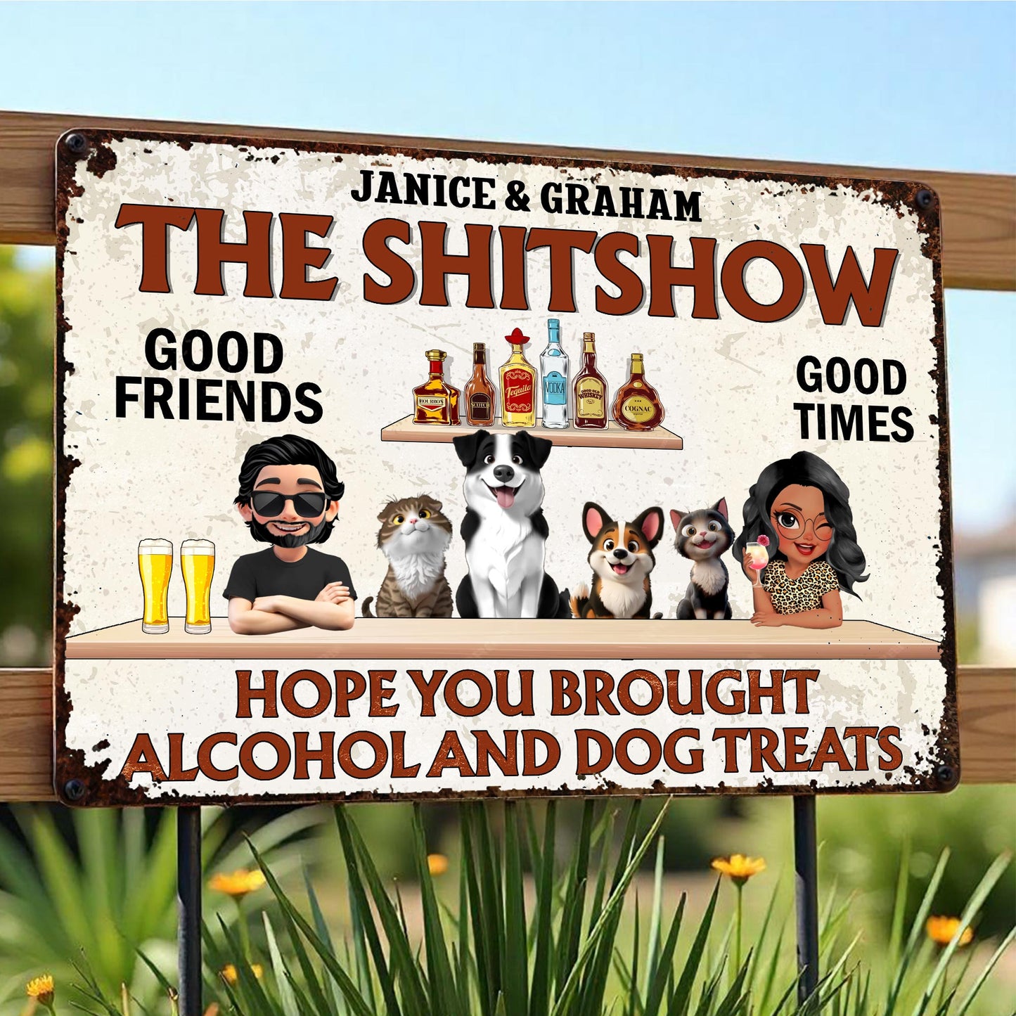 The Sh*tshow, Good Friends Good Times, Hope You Brought Alcohol And Dog Treats, Bottles And Dogs