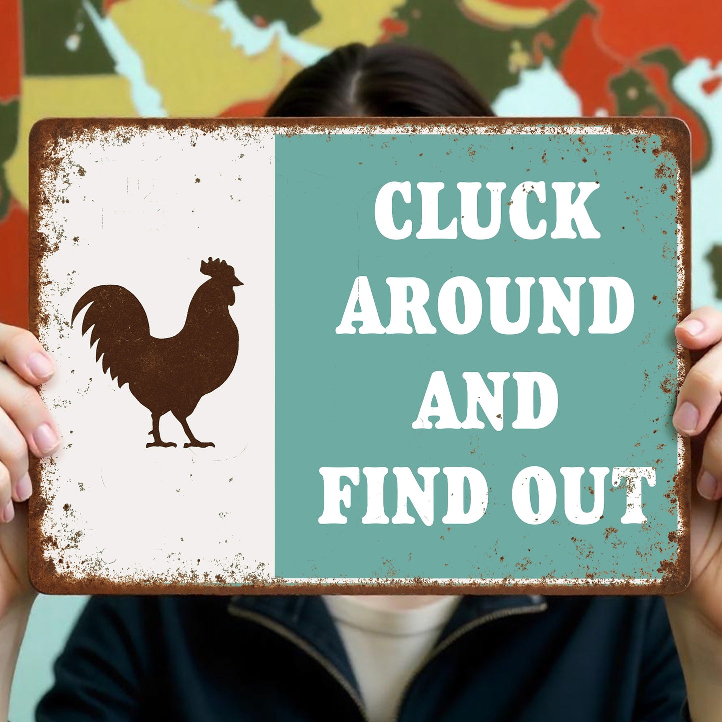 Cluck Around And Find Out Chicken Sign