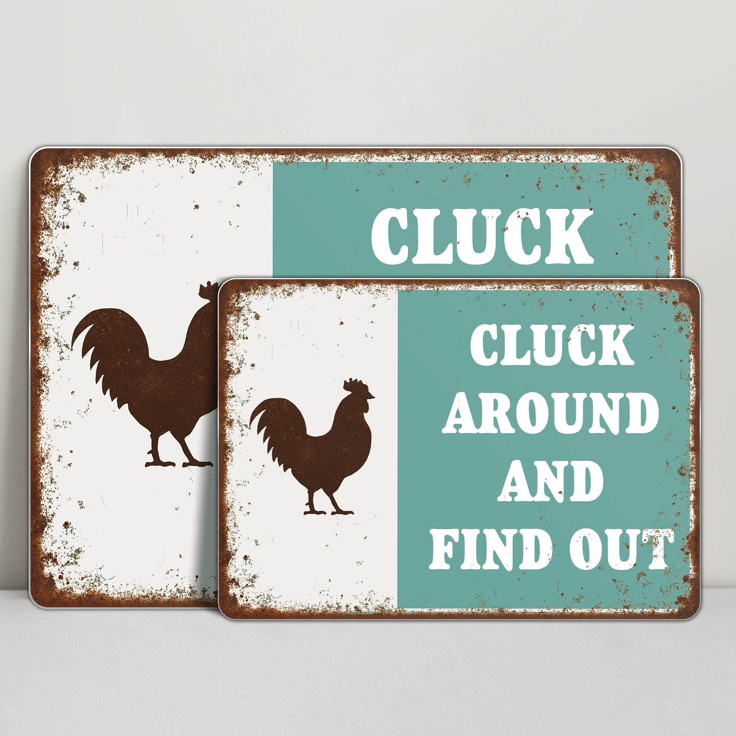Cluck Around And Find Out Chicken Sign