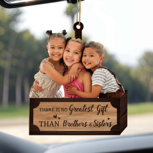Greatest Gift Than Brothers & Sisters Ornament