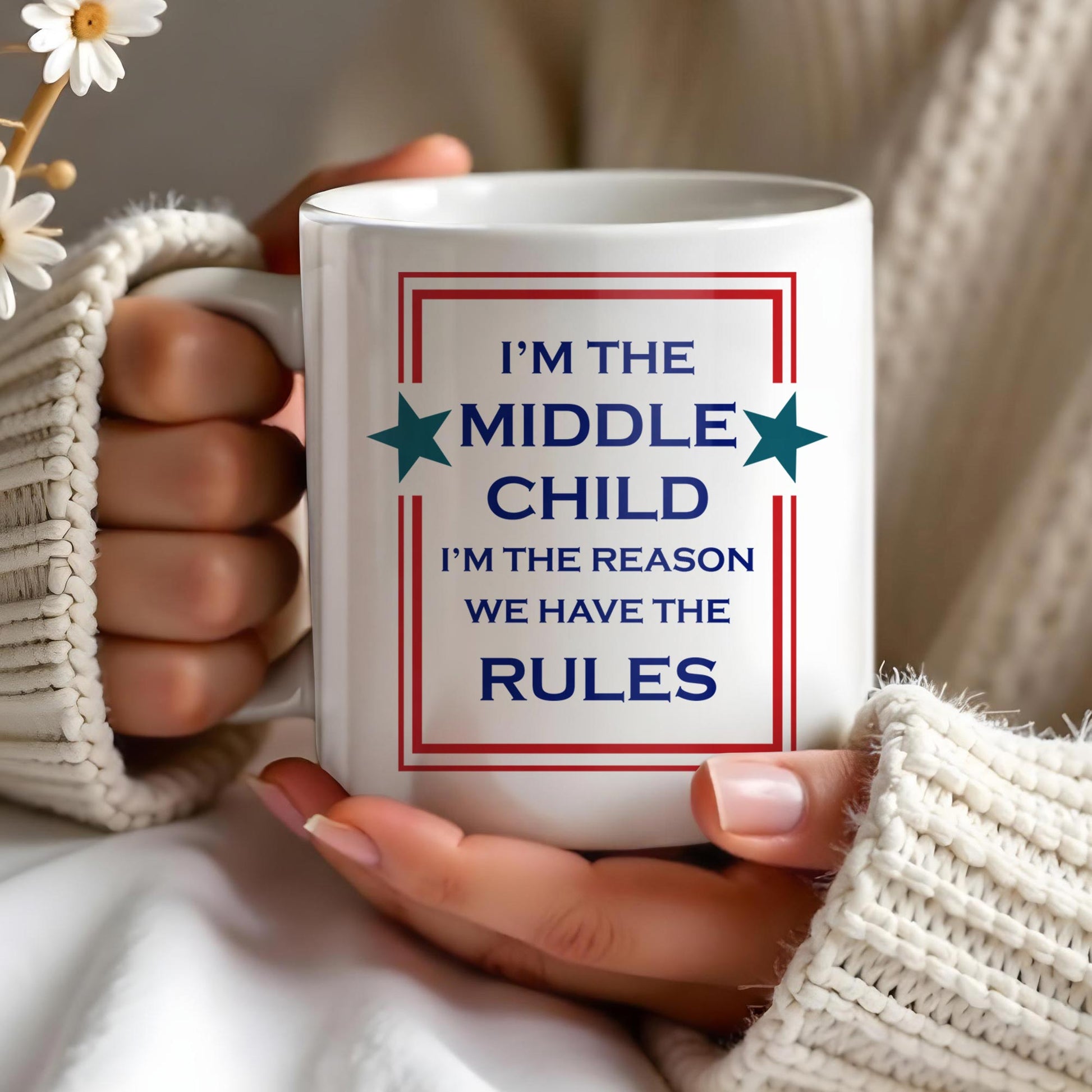 Middle Child The Reason We Have The Rules Mug With Stars