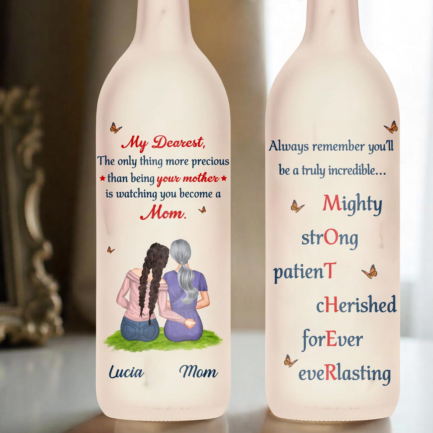 My Dearest, The Only Thing More Precious Than Being Your Mother, Mother And Daughter Sitting - Personalized Bottle Lamp - FAM306_BTL