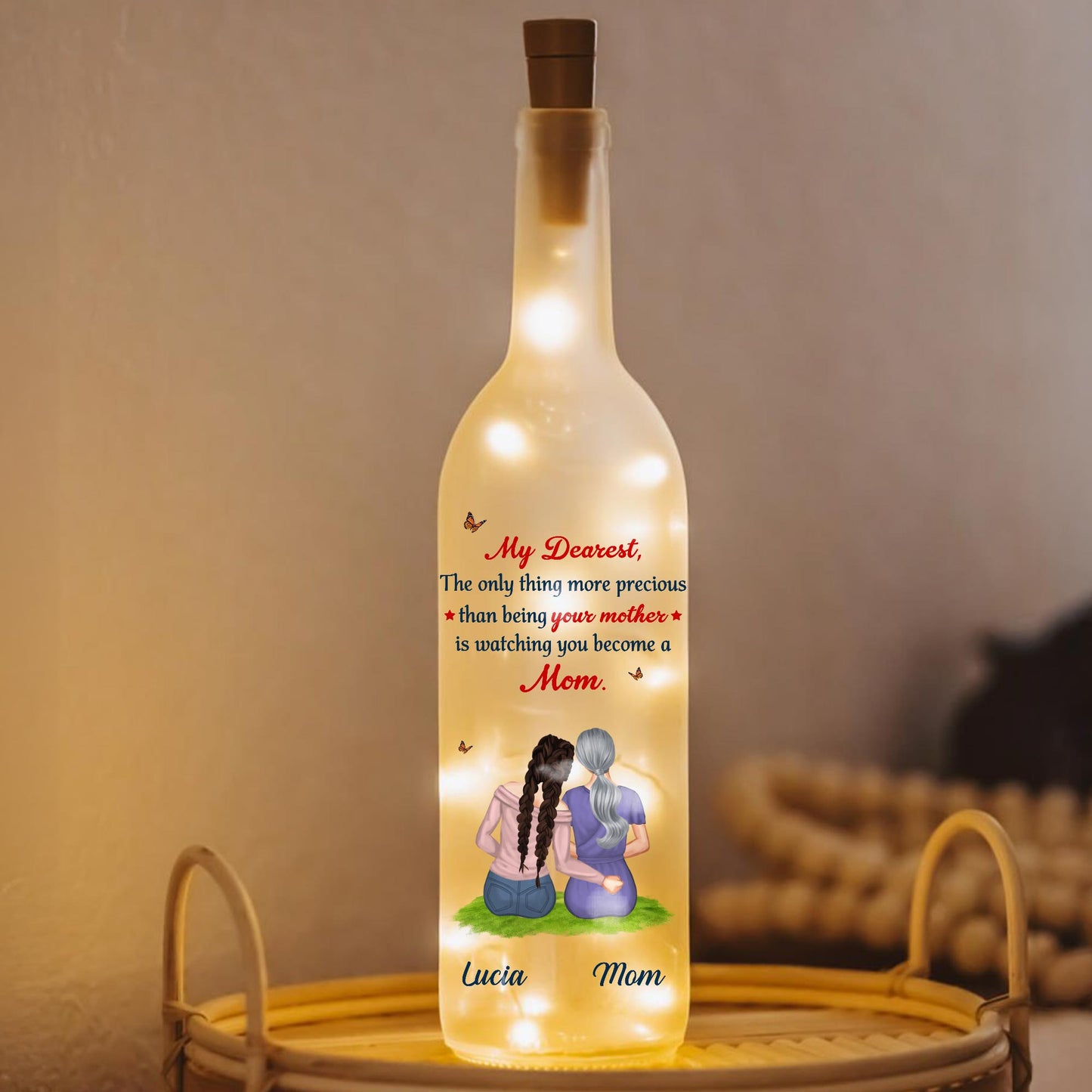 My Dearest, The Only Thing More Precious Than Being Your Mother, Mother And Daughter Sitting - Personalized Bottle Lamp - FAM306_BTL