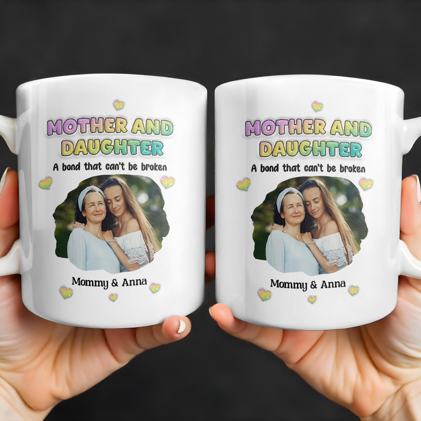 Mother And Daughter, A Bond That Can't Be Broken, Hearts and Photo