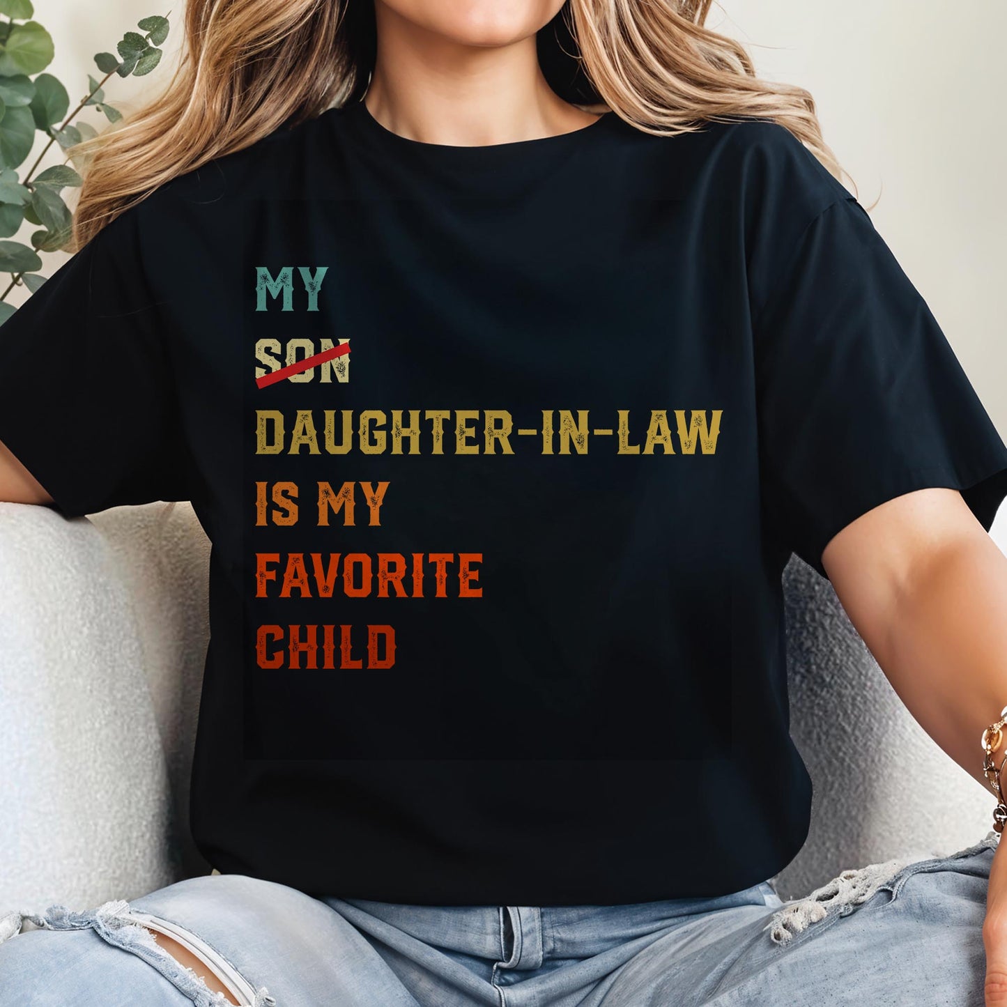 My Son Daughter-In-Law Is My Favorite Child