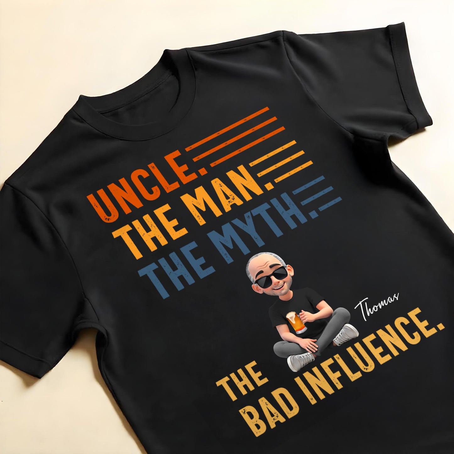 Uncle The Man The Myth The Bad Influence Shirt