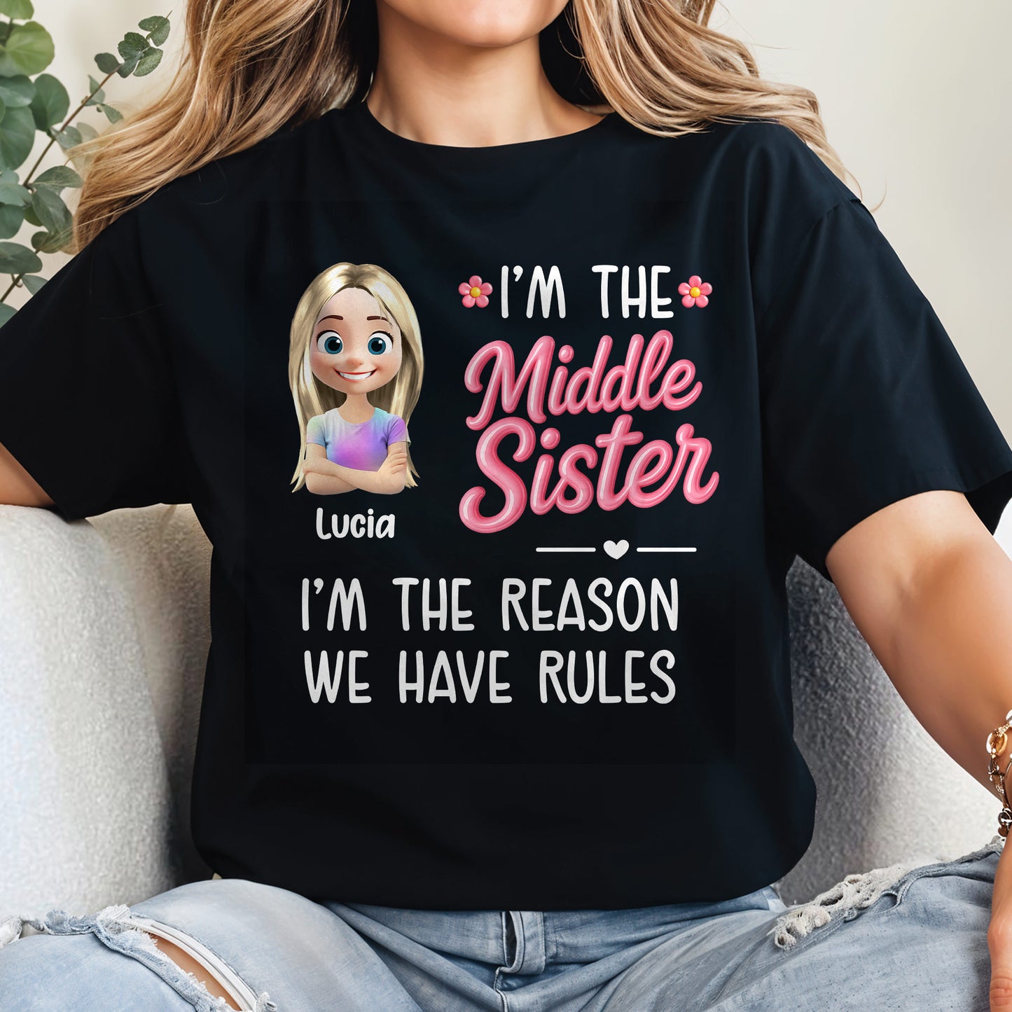I'm The Middle Sister, I'm The Reason We Have Rules, Heart and Flowers