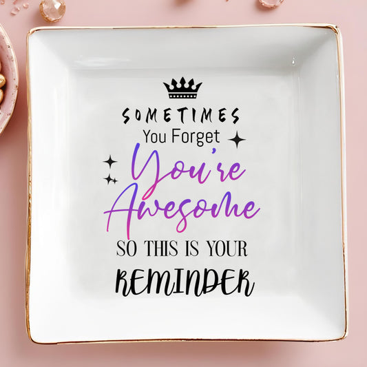 Sometimes You Forget You're Awesome Reminder