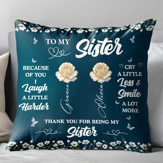 To My Sister, Because Of You Flowers And Butterflies