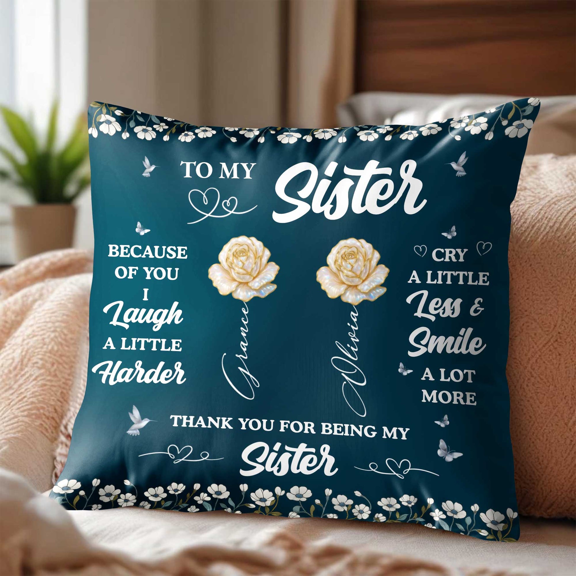 To My Sister, Because Of You Flowers And Butterflies